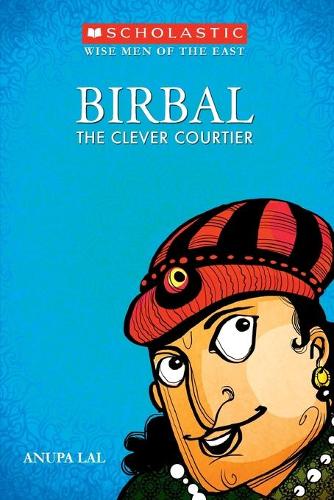 Wise Men of the East: Birbal the Clever Courtier