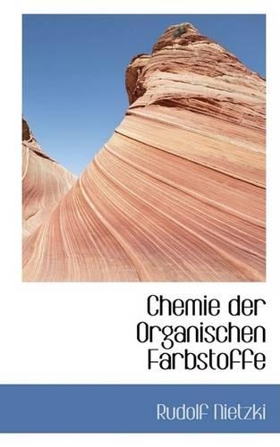 Chemie Der Organischen Farbstoffe: (English)
