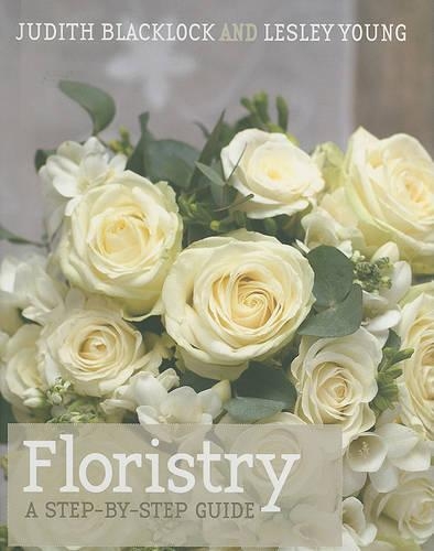 Floristry: A Step-by-step Guide(English)