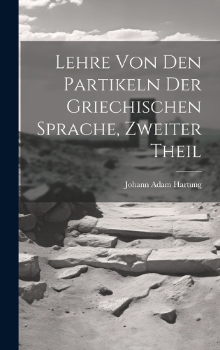 Lehre von den Partikeln der Griechischen Sprache, zweiter Theil