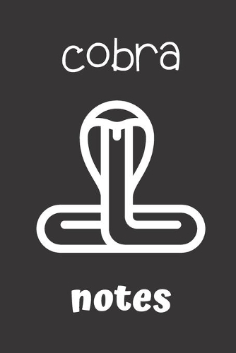 Cobra Notes: small lined Cobra Snake Notebook / Travel Journal to write in (6'' x 9'') 120 pages