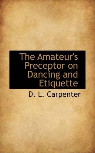 The Amateur's Preceptor on Dancing and Etiquette