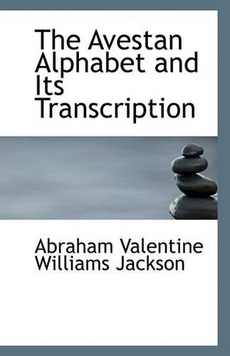 The Avestan Alphabet and Its Transcription