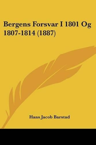 Bergens Forsvar I 1801 Og 1807-1814 (1887): (Chinese)