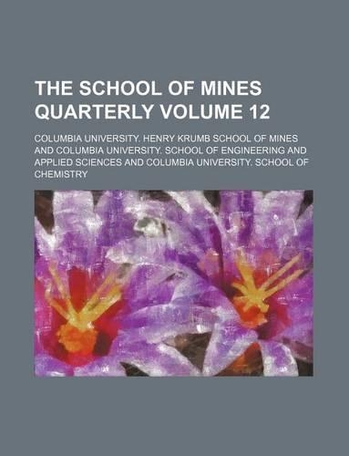 The School of Mines Quarterly Volume 12: (English)