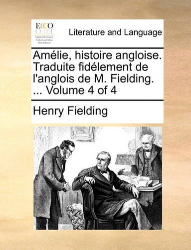 Amlie, Histoire Angloise. Traduite Fidlement de L'Anglois de M. Fielding. ... Volume 4 of 4: (French)
