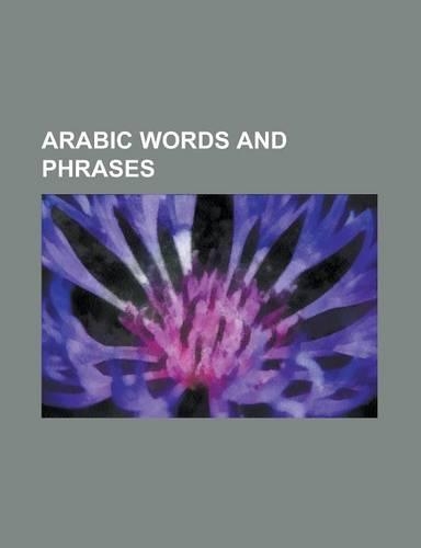 Arabic Words and Phrases: List of Arabic Loanwords in English, Sharia, Betelgeuse, Algorithm, Madrasah, Sufism, Arabic Language Influence on the(English)