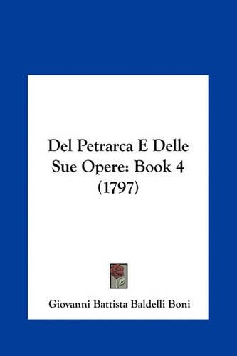 del Petrarca E Delle Sue Opere