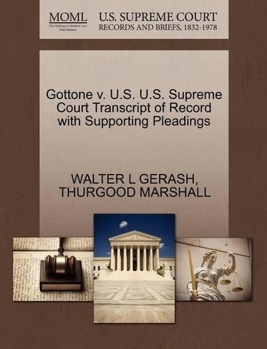 Gottone V. U.S. U.S. Supreme Court Transcript of Record with Supporting Pleadings