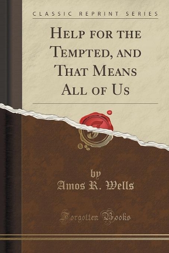 Help for the Tempted, and That Means All of Us (Classic Reprint)