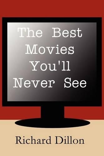 The Best Movies You'll Never See: (English)