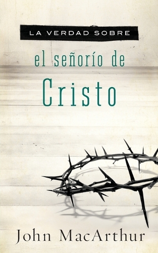 La verdad sobre el senorio de Cristo: (Verdad Sobre)