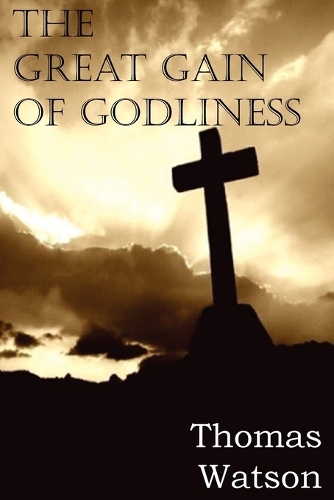 The Great Gain of Godliness: (English)