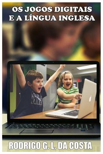 OS Jogos Digitais E a Língua Inglesa