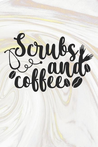 Scrubs And Coffee