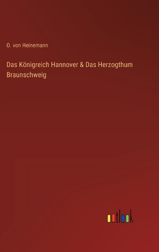 Das Königreich Hannover & Das Herzogthum Braunschweig