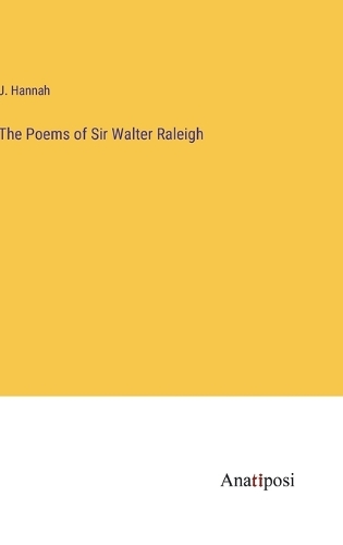 The Poems of Sir Walter Raleigh