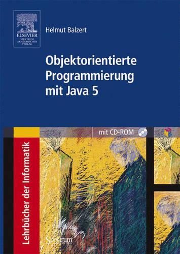 Objektorientierte Programmierung Mit Java 5: Mit CD-ROM: (German)