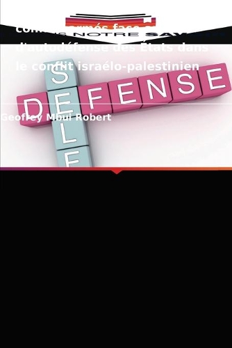 Les droits des civils dans les conflits armés face au droit d'autodéfense des États dans le conflit israélo-palestinien