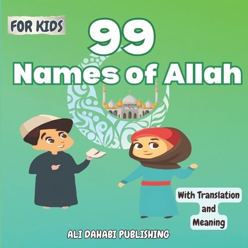 99 Names of Allah: islamic book for kids, with translation and meaning