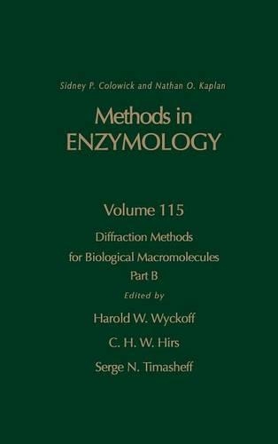 Diffraction Methods for Biological Macromolecules, Part B: Volume 115(Volume 115 Methods in Enzymology)