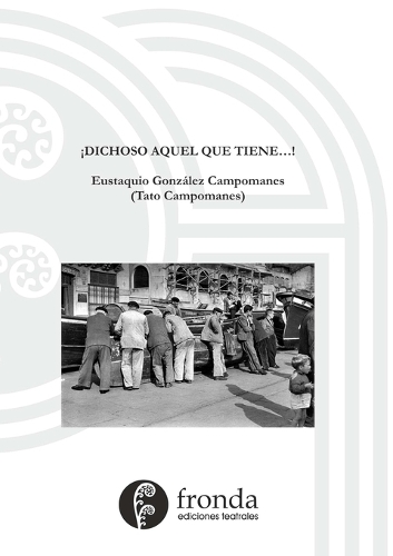 ¡Dichoso aquel que tiene...!