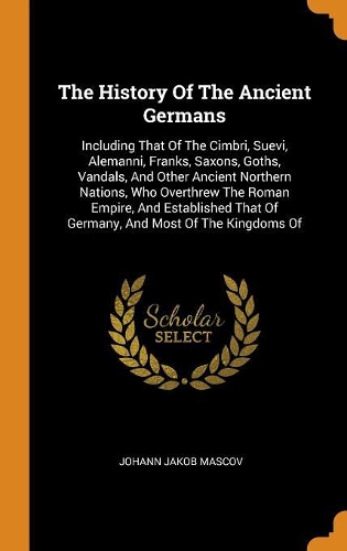 The History Of The Ancient Germans