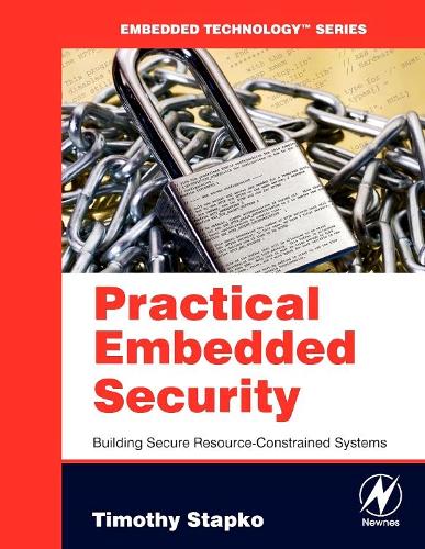 Practical Embedded Security: Building Secure Resource-Constrained Systems