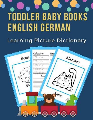 Toddler Baby Books English German Learning Picture Dictionary: 100 basic animals words card games in bilingual visual dictionaries. Easy to read trace write new language with frequency vocabulary builder for chi