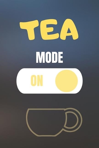 Tea Mode On