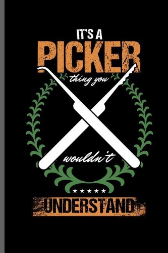 It's a picker thing you wouldn't Understand: Picker Key Door notebooks gift (6x9) Lined notebook to write in