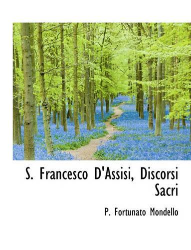 S. Francesco D'Assisi, Discorsi Sacri: (Italian)
