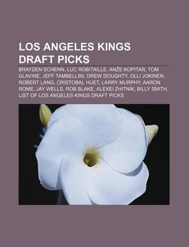 Los Angeles Kings Draft Picks: Brayden Schenn, Luc Robitaille, an E Kopitar, Tom Glavine, Jeff Tambellini, Drew Doughty, Olli Jokinen(English)