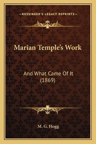 Marian Temple's Work: And What Came Of It (1869)(English)