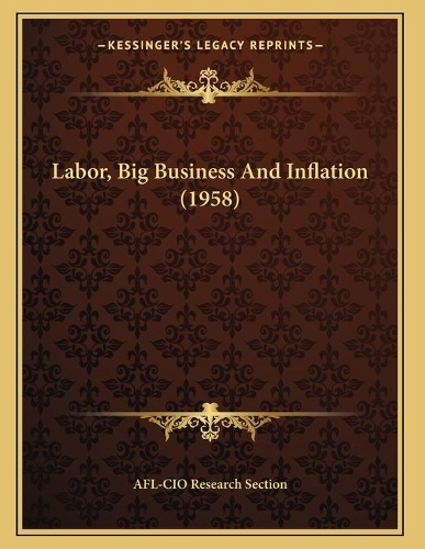 Labor, Big Business And Inflation (1958): (English)