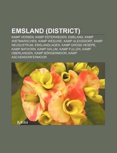 Emsland (District): Kamp Versen, Kamp Esterwegen, Emsland, Kamp Wietmarschen, Kamp Wesuwe, Kamp Alexisdorf, Kamp Neusustrum, Emslandlager(Dutch)