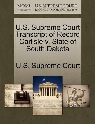 U.S. Supreme Court Transcript of Record Carlisle V. State of South Dakota: (English)