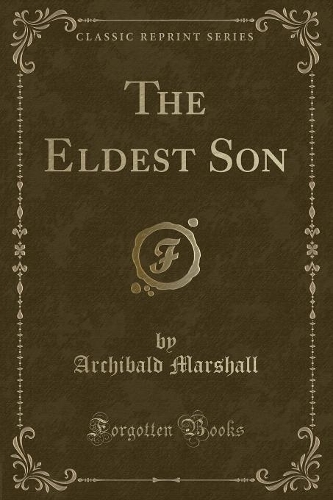 The Eldest Son (Classic Reprint)