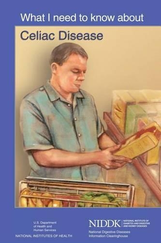 What I Need to Know About Celiac Disease: (English)