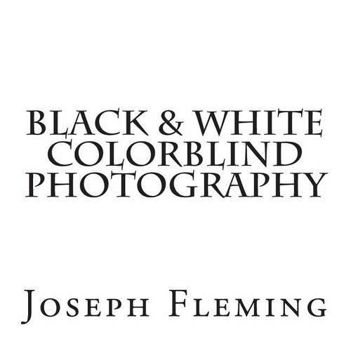 Black & White Colorblind Photography: (English)