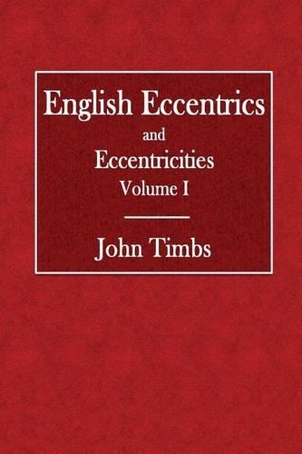 English Eccentrics and Eccentricity Volume I