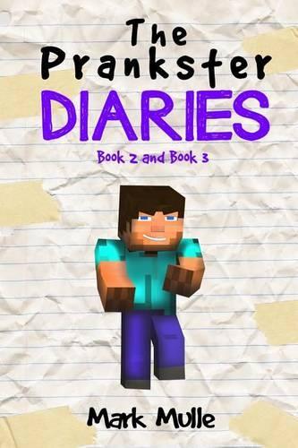 The Prankster Diaries, Book 2 and Book 3 (An Unofficial Minecraft Book for Kids Ages 9 - 12 (Preteen)