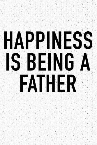 Happiness Is Being a Father