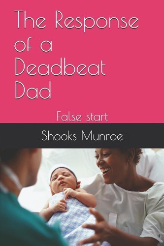 The Response of a Deadbeat Dad: False start