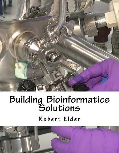 Building Bioinformatics Solutions