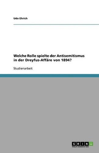 Welche Rolle spielte der Antisemitismus in der Dreyfus-Affäre von 1894?