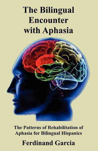 The Bilingual Encounter with Aphasia