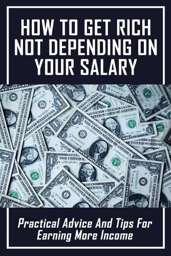 How To Get Rich Not Depending On Your Salary