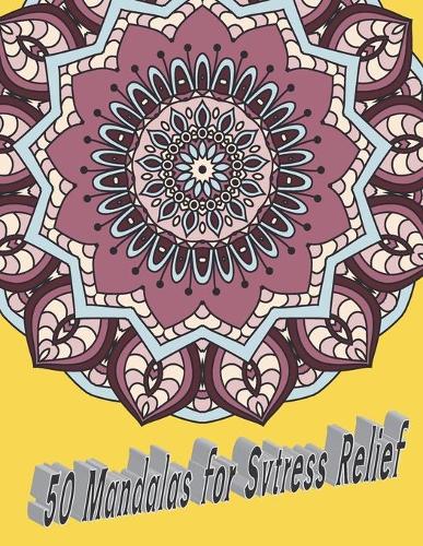 50 Mandalas for Stress Relief