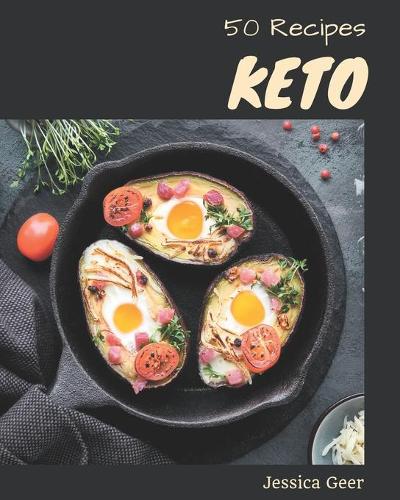 50 Keto Recipes: The Highest Rated Keto Cookbook You Should Read